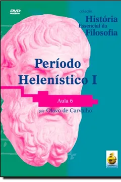 Livro Período Helenístico I. Aula 6 - Coleção História Essencial Da Filosofia (+ DVD) - Resumo, Resenha, PDF, etc.