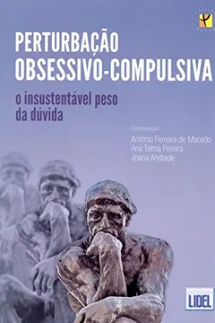 Livro Perturbação Obsessivo-Compulsiva. O Insustentável Peso da Dúvida - Resumo, Resenha, PDF, etc.