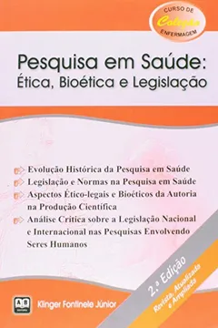 Livro Pesquisa em Saúde. Ética, Bioética e Legislação - Resumo, Resenha, PDF, etc.