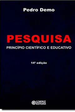 Livro Pesquisa. Princípio Científico e Educativo - Resumo, Resenha, PDF, etc.