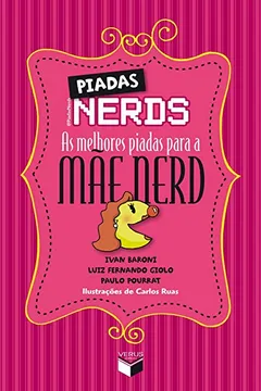Livro Piadas Nerds. As Melhores Piadas Para a Mae Nerd - Resumo, Resenha, PDF, etc.