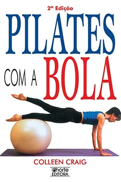 Livro Pilates com a Bola - Resumo, Resenha, PDF, etc.