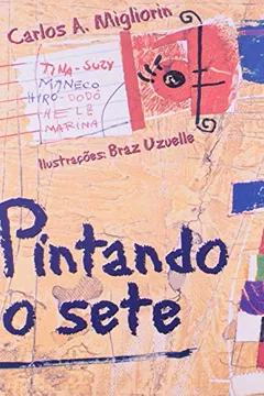 Livro Pintando O Sete - Coleção Magia Das Letras - Resumo, Resenha, PDF, etc.