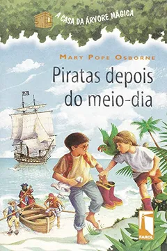 Livro Piratas Depois Do Meio-Dia - Coleção A Casa Da Árvore Mágica - Resumo, Resenha, PDF, etc.