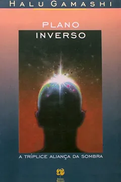Livro Plano Inverso. A Triplice Alianca Da Sombra - Resumo, Resenha, PDF, etc.