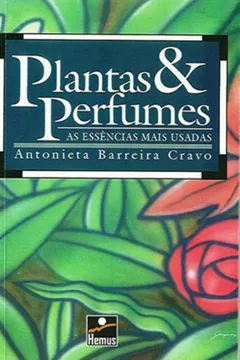 Livro Plantas e Perfumes - Resumo, Resenha, PDF, etc.