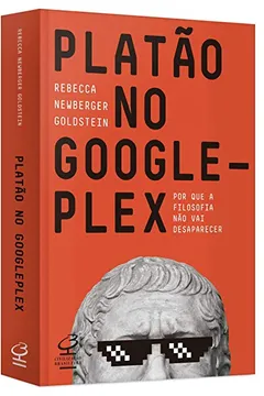 Livro Platão no Googleplex. Por que a Filosofia não Vai Acabar - Resumo, Resenha, PDF, etc.