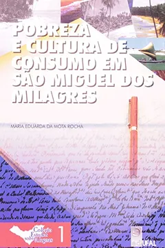 Livro Pobreza E Cultura De Consumo Em São Miguel Dos Milagres - Resumo, Resenha, PDF, etc.