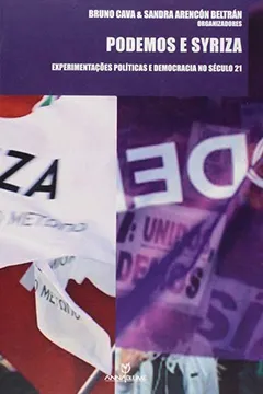 Livro Podemos e Syriza. Experimentações Politicas e Democracia no Século 21 - Resumo, Resenha, PDF, etc.
