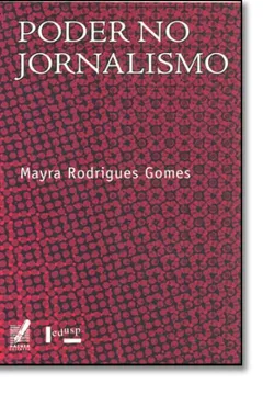 Livro Poder No Jornalismo. Discorrer, Disciplinar, Controlar - Resumo, Resenha, PDF, etc.
