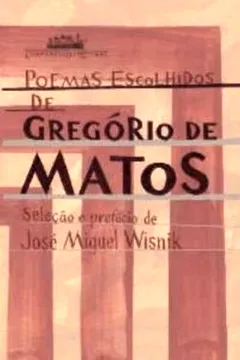 Livro Poemas Escolhidos de Gregório de Matos - Resumo, Resenha, PDF, etc.