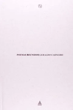 Livro Poemas Reunidos. Geraldo Carneiro - Resumo, Resenha, PDF, etc.