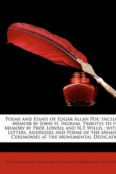 Livro Poems and Essays of Edgar Allan Poe: Including Memoir by John H. Ingram, Tributes to His Memory by Prof. Lowell and N.P. Willis; With the Letters, Add - Resumo, Resenha, PDF, etc.