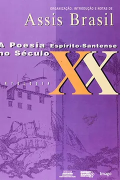 Livro Poesia Espirito-Santense No Século XX - Resumo, Resenha, PDF, etc.