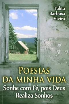 Livro Poesias Da Minha Vida - Sonhe Com Fe, Pois Deus Realiza Sonhos - Resumo, Resenha, PDF, etc.