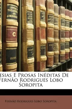 Capa do livro Poesias E Prosas in Ditas de Fern O Rodrigues Lobo Soropita
