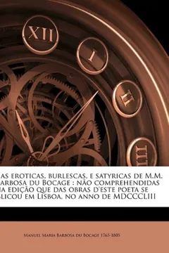 Capa do livro Poesias Eroticas, Burlescas, E Satyricas de M.M. de Barbosa Du Bocage: N O Comprehendidas Na EDI O Que Das Obras D'Este Poeta Se Publicou Em Lisboa, N