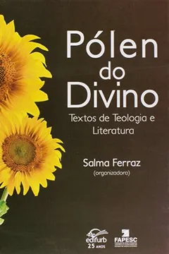 Livro Pólen Do Divino. Textos De Teologia E Literatura - Resumo, Resenha, PDF, etc.