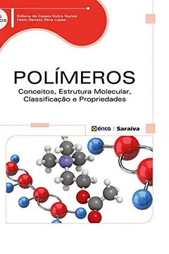 Livro Polímeros. Conceitos, Estrutura Molecular, Classificação - Resumo, Resenha, PDF, etc.