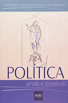 Livro Política Ainda É Possível? - Resumo, Resenha, PDF, etc.