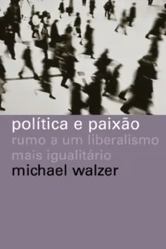 Livro Política e Paixão - Resumo, Resenha, PDF, etc.