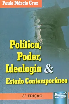 Livro Política, Poder, Ideologia e Estado Contemporâneo - Resumo, Resenha, PDF, etc.