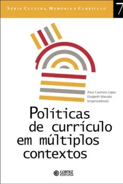 Livro Políticas de Currículo em Múltiplos Contextos - Resumo, Resenha, PDF, etc.