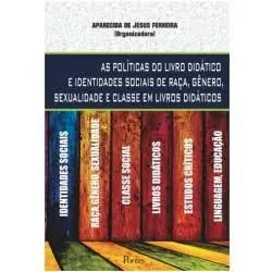 Livro Políticas do Livro Didático e Identidades Sociais de Raça, Gênero, Sexualidade e Classe em Livros Didáticos - Resumo, Resenha, PDF, etc.
