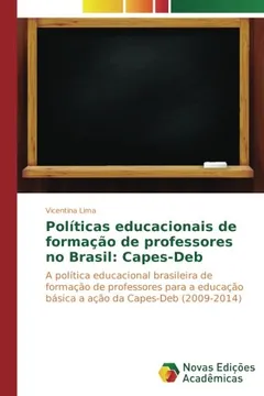 Livro Políticas educacionais de formação de professores no Brasil: Capes-Deb: A política educacional brasileira de formação de professores para a educação básica a ação da Capes-Deb (2009-2014) - Resumo, Resenha, PDF, etc.