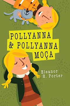 Livro Pollyanna e Pollyanna Moça - Resumo, Resenha, PDF, etc.