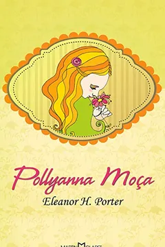 Livro Pollyanna Moça - Volume 273 - Resumo, Resenha, PDF, etc.
