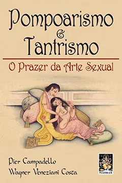 Livro Pompoarismo E Tantrismo. O Prazer Da Arte Sexual - Resumo, Resenha, PDF, etc.