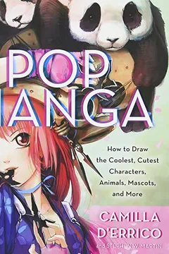 Livro Pop Manga: Draw the Coolest, Cutest Characters, Animals, Mascots, and More - Resumo, Resenha, PDF, etc.