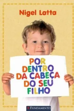 Livro Por Dentro da Cabeça do Seu Filho - Resumo, Resenha, PDF, etc.