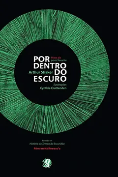 Livro Por Dentro do Escuro. Baseado em Mito do Povo Xavante - Resumo, Resenha, PDF, etc.