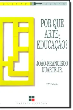 Livro Por que Arte-educação? - Resumo, Resenha, PDF, etc.