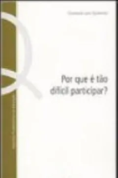 Livro Por Que É Tão Difícil Participar? - Resumo, Resenha, PDF, etc.