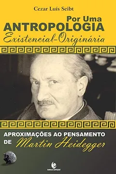 Livro Por Uma Antropologia Existencial-Originária - Resumo, Resenha, PDF, etc.