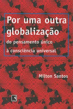 Livro Por Uma Outra Globalização - Coleção Pensando Na Crise - Resumo, Resenha, PDF, etc.