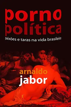 Livro Pornopolítica - Resumo, Resenha, PDF, etc.
