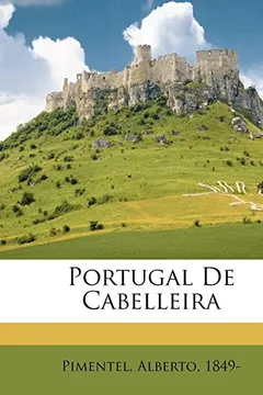 Livro Portugal de Cabelleira - Resumo, Resenha, PDF, etc.
