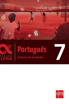Livro Português 7 - Caderno de Atividades. Coleção Geração Alpha - Resumo, Resenha, PDF, etc.