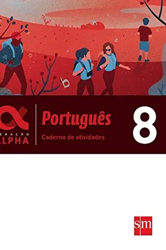 Livro Português 8 - Caderno de Atividades. Coleção Geração Alpha - Resumo, Resenha, PDF, etc.
