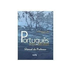 Livro Portugues Via Brasil Manual Professor Caderno De Respostas (Portuguese Edition) - Resumo, Resenha, PDF, etc.