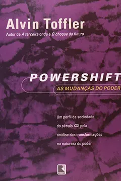 Livro Powershift. As Mudanças do Poder - Resumo, Resenha, PDF, etc.