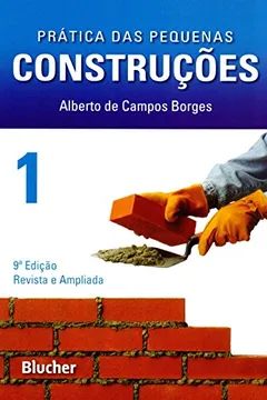 Livro Prática das Pequenas Construções - Volume 1 - Resumo, Resenha, PDF, etc.