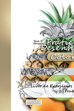 Livro Pratica Desenho [Color] - XL Livro de Exercicios 8: Frutas - Resumo, Resenha, PDF, etc.