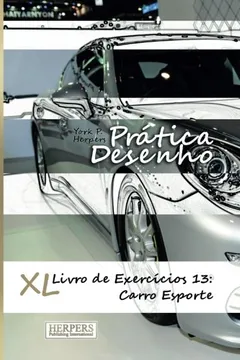 Livro Pratica Desenho - XL Livro de Exercicios 13: Carro Esporte - Resumo, Resenha, PDF, etc.