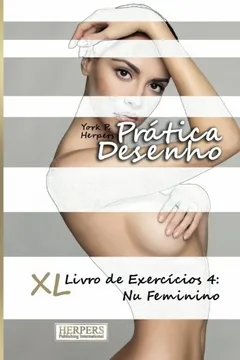 Livro Pratica Desenho - XL Livro de Exercicios 4: NU Feminino - Resumo, Resenha, PDF, etc.