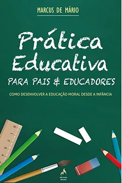 Livro Prática Educativa. Para Pais e Educadores - Resumo, Resenha, PDF, etc.